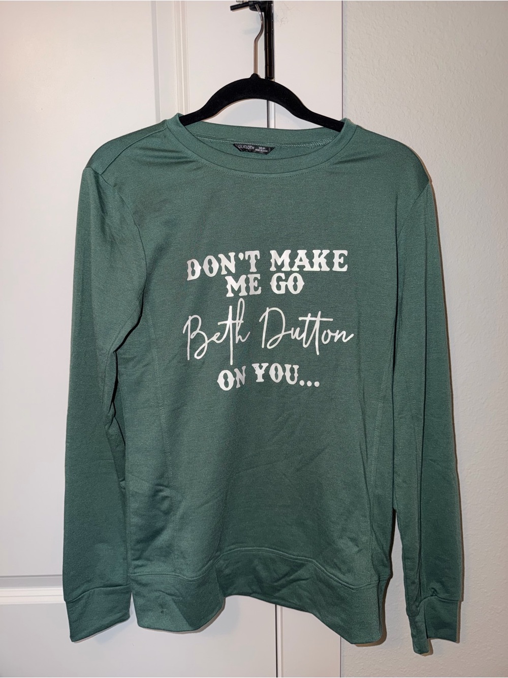 Don't Make Me Go Beth Dutton Graphic Sweatshirt - Dark Green